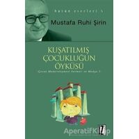 Kuşatılmış Çocukluğun Öyküsü - Mustafa Ruhi Şirin - İz Yayıncılık