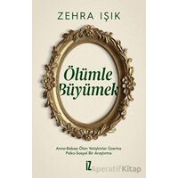 Ölümle Büyümek - Zehra Işık - İz Yayıncılık