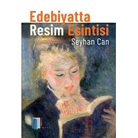 Edebiyatta Resim Esintisi - Seyhan Can - Kitapol Yayınları