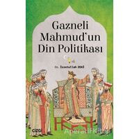 Gazneli Mahmudun Din Politikası - İzzetullah Zeki - Çizgi Kitabevi Yayınları