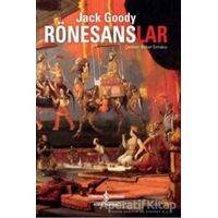 Rönesanslar - Jack Goody - İş Bankası Kültür Yayınları