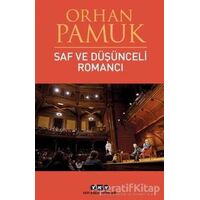 Saf ve Düşünceli Romancı - Orhan Pamuk - Yapı Kredi Yayınları