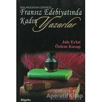 Başlangıcından Günümüze Fransız Edebiyatında Kadın Yazarlar - Özlem Kasap - BilgeSu Yayıncılık