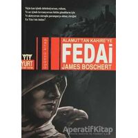 Alamut’tan Kahire’ye Fedai - James Boschert - Yurt Kitap Yayın