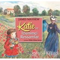 Katie ve İzlenimci Ressamlar - James Mayhew - Yapı Kredi Yayınları