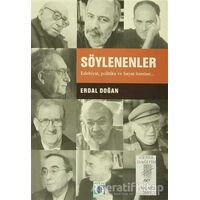 Söylenenler Edebiyat, Politika ve Hayat Üzerine - Erdal Doğan - Art Basın Yayın Hizmetleri