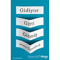 Gidiyor Gitti Gitmiş - Jenny Erpenbeck - Can Yayınları