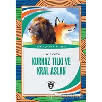 Kurnaz Tilki ve Kral Aslan - Dünya Çocuk Klasikleri - Johann Wolfgang von Goethe - Dorlion Yayınları