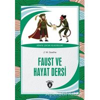 Faust ve Hayat Dersi - Johann Wolfgang Von Goethe - Dorlion Yayınları