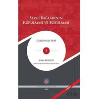 Sevgi Bağlarının Kurulması ve Bozulması - John Bowlby - Psikoterapi Enstitüsü