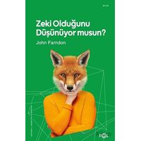 Zeki Olduğunu Düşünüyor musun? - John Farndon - Fol Kitap