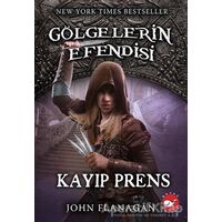 Kayıp Prens - Gölgelerin Efendisi 15 - John Flanagan - Beyaz Balina Yayınları