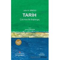 Tarih: Çok Kısa Bir Başlangıç - John H. Arnold - İstanbul Kültür Üniversitesi - İKÜ Yayınevi