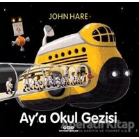 Ay’a Okul Gezisi - John Hare - Yapı Kredi Yayınları