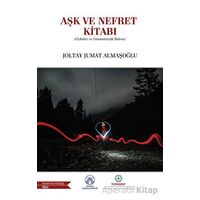 Aşk ve Nefret Kitabı - Joltay Jumat Almaşoğlu - Bengü Yayınları