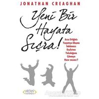 Yeni Bir Hayata Sıçra! - Jonathan Creaghan - Arıtan Yayınevi