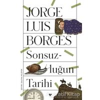 Sonsuzluğun Tarihi - Jorge Luis Borges - Can Yayınları