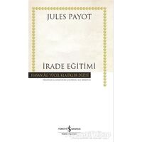 İrade Eğitimi - Jules Payot - İş Bankası Kültür Yayınları