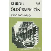 Kurdu Öldürmek İçin - Julio Travieso - Yar Yayınları