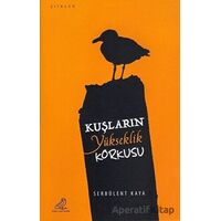 Kuşların Yükseklik Korkusu - Serbülent Kaya - Serçe Yayınları