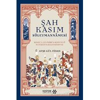 Şah Kasım Süleymannamesi - Ayşe Gül Fidan - Yeditepe Akademi