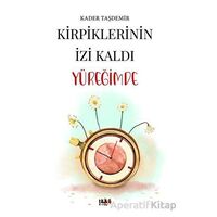 Kirpiklerinin İzi Kaldı Yüreğimde - Kader Taşdemir - Tilki Kitap