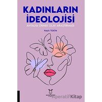 Kadınların İdeolojisi - Nazlı Tekin - Akademisyen Kitabevi