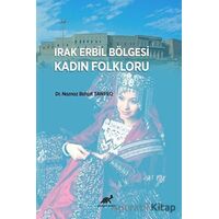 Irak Erbil Bölgesi Kadın Folkloru - Naznaz Bahjat Tawfeq - Paradigma Akademi Yayınları