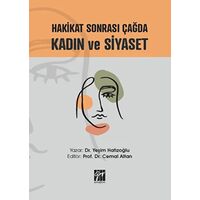 Hakikat Sonrası Çağda Kadın ve Siyaset - Yeşim Hafızoğlu - Gazi Kitabevi