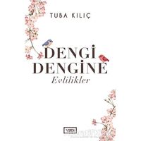 Dengi Dengine Evlilikler - Tuba Kılıç - Vadi Yayınları