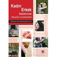 Kadın Erkek İlişkilerinde Sorunlar ve Çözümleri - Nur Velidedeoğlu Kavuncu - Efil Yayınevi