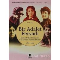 Bir Adalet Feryadı Osmanlı’dan Türkiye’ye Beş Ermeni Feminist Yazar 1862 - 1933