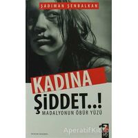 Kadına Şiddet..! Madalyonun Öbür Yüzü - Şadıman Şenbalkan - IQ Kültür Sanat Yayıncılık