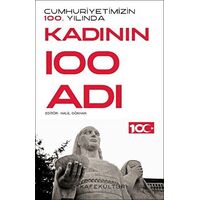 Cumhuriyetimizin 100. Yılında Kadının 100 Adı - Kolektif - Kafe Kültür Yayıncılık