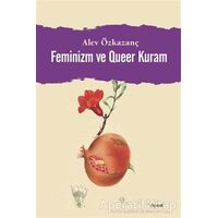 Feminizm ve Queer Kuram - Alev Özkazanç - Dipnot Yayınları