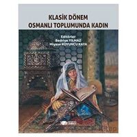 Klasik Dönem Osmanlı Toplumunda Kadın - Bedriye Yılmaz - Berikan Yayınevi