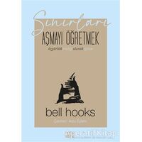 Sınırları Aşmayı Öğretmek – Özgürlük Pratiği Olarak Eğitim - Bell Hooks - Nota Bene Yayınları