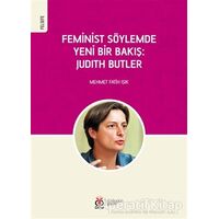 Feminist Söylemde Yeni Bir Bakış: Judith Butler - Mehmet Fatih Işık - DBY Yayınları