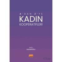 A’dan Z’ye Kadın Kooperatifleri - Nazlı Kazanoğlu - Nobel Bilimsel Eserler