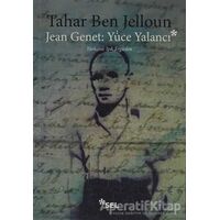 Jean Jenet: Yüce Yalancı - Tahar Ben Jelloun - Sel Yayıncılık