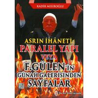 Asrın İhaneti : Paralel Yapı veya F. Gülenin Günah Galerisinden Sayfalar