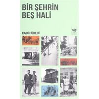 Bir Şehrin Beş Hali - Kadir Üredi - Ötüken Neşriyat