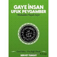 Gaye İnsan Ufuk Peygamber - Servet Turgut - Seriyye Yayınevi