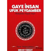 Gaye İnsan Ufuk Peygamber - Servet Turgut - Seriyye Yayınevi