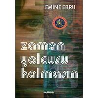 Zaman Yolcusu Kalmasın - Emine Ebru - Kafe Kültür Yayıncılık