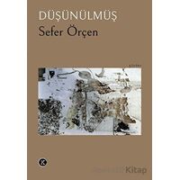 Düşünülmüş - Sefer Örçen - Kafe Kültür Yayıncılık