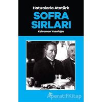 Sofra Sırları - Hatıralarla Atatürk - Kahraman Yusufoğlu - Halk Kitabevi