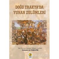 Doğu Trakyada Yunan Zulümleri - Mehmet Ali Işıkgör - Ceren Yayıncılık