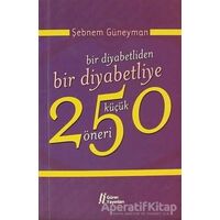 Bir Diyabetliden Bir Diyabetliye 250 Küçük Öneri - Şebnem Güneyman - Gürer Yayınları