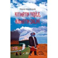 Kıymayın Yeşile, Kırmayın Dalını - Hüsnü Gözübüyük - Gürer Yayınları